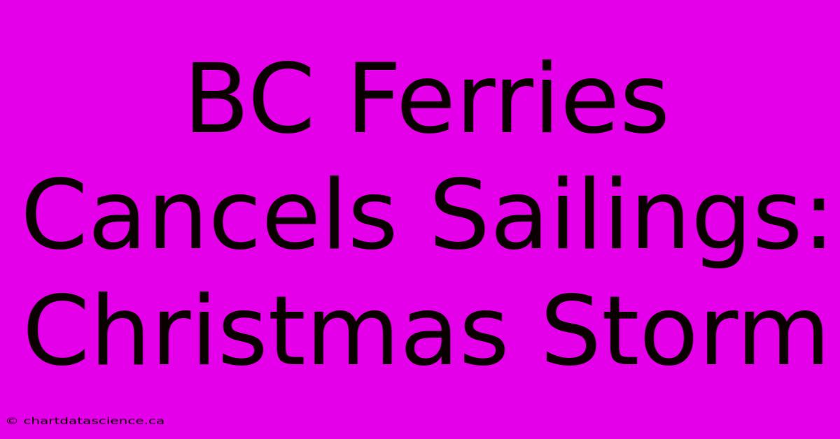 BC Ferries Cancels Sailings: Christmas Storm