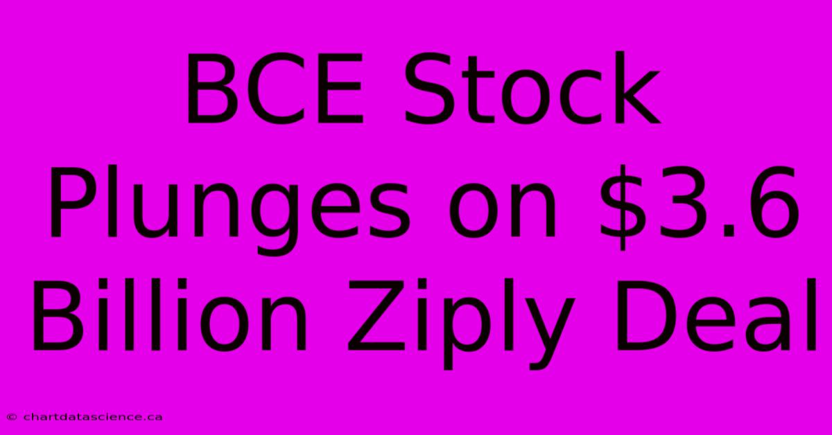 BCE Stock Plunges On $3.6 Billion Ziply Deal