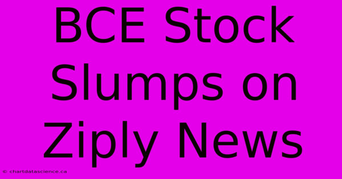 BCE Stock Slumps On Ziply News 