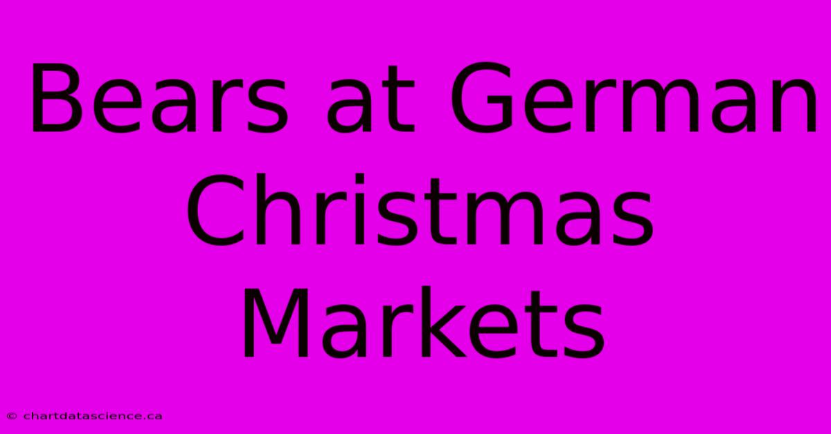 Bears At German Christmas Markets