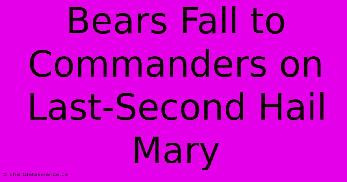 Bears Fall To Commanders On Last-Second Hail Mary