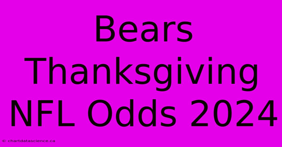 Bears Thanksgiving NFL Odds 2024