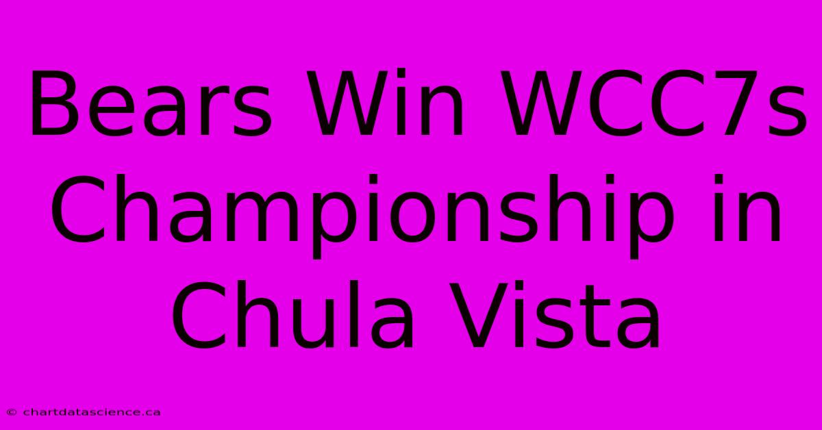 Bears Win WCC7s Championship In Chula Vista 