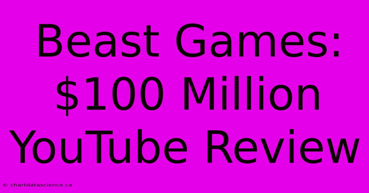 Beast Games: $100 Million YouTube Review