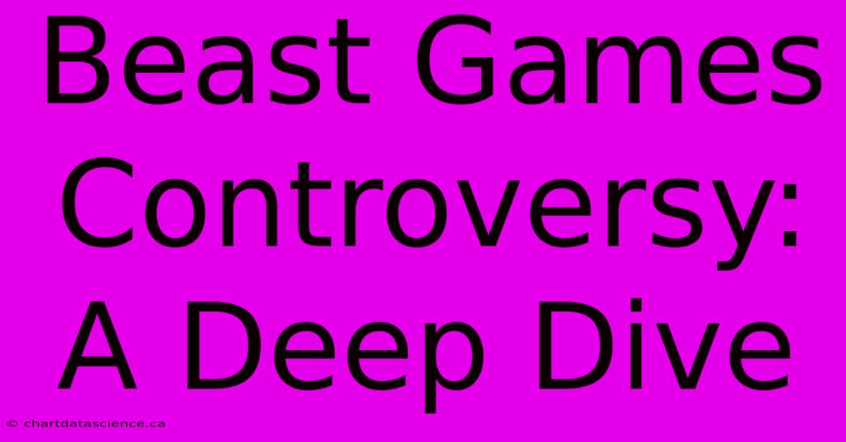 Beast Games Controversy: A Deep Dive