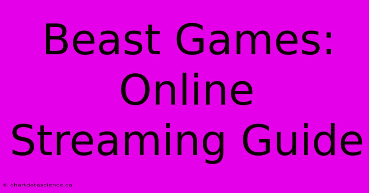 Beast Games: Online Streaming Guide