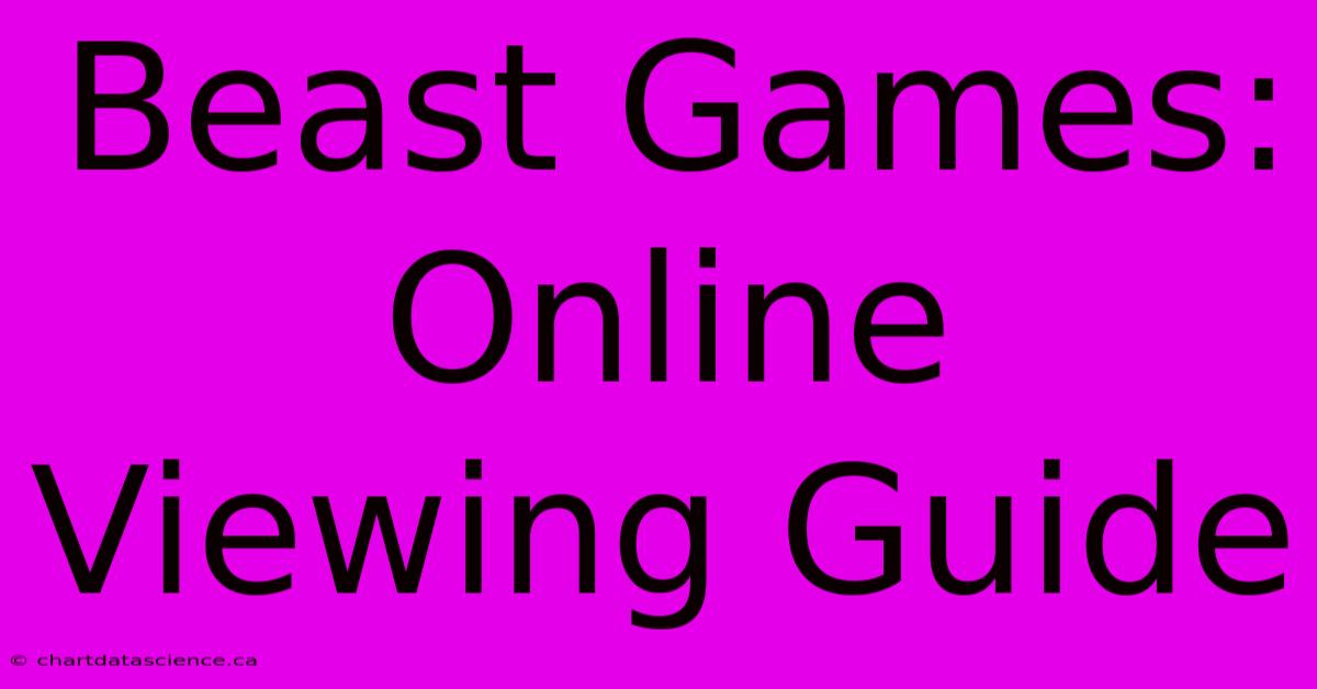 Beast Games: Online Viewing Guide