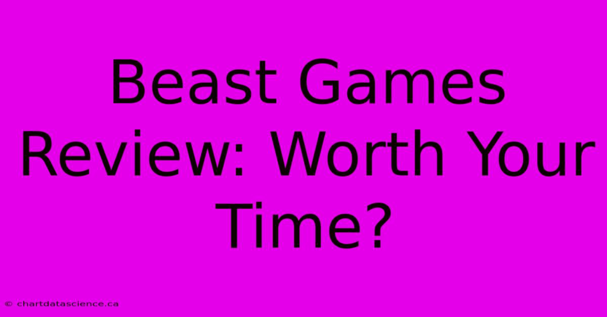 Beast Games Review: Worth Your Time?