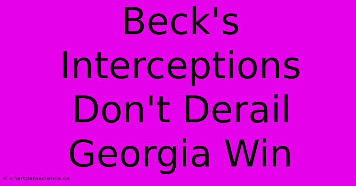 Beck's Interceptions Don't Derail Georgia Win 