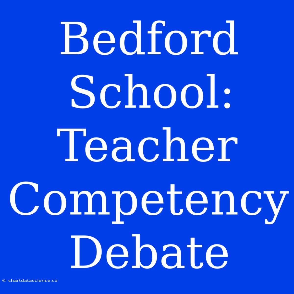 Bedford School:  Teacher Competency Debate