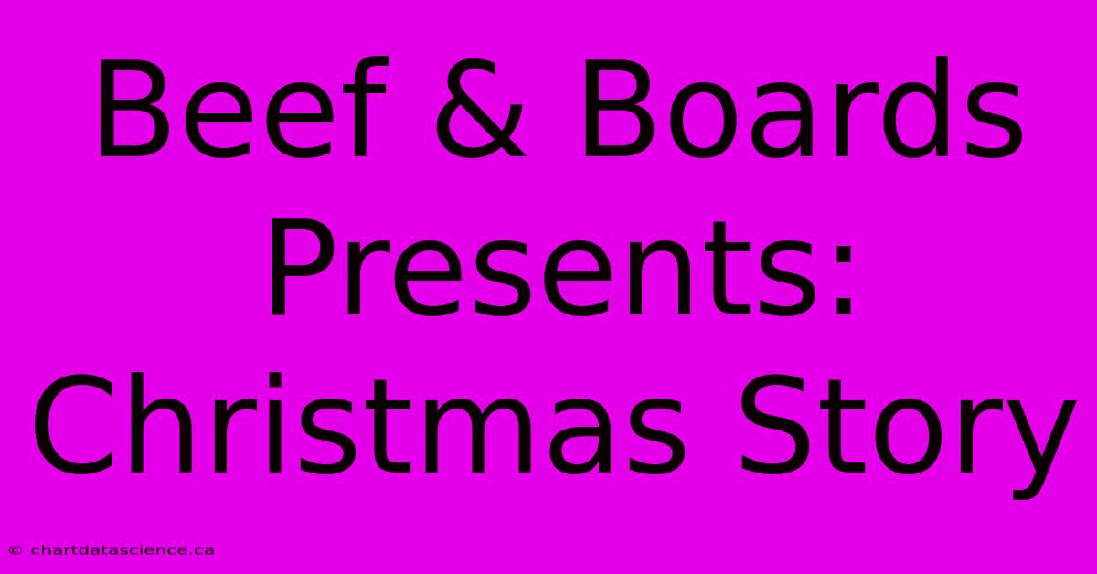 Beef & Boards Presents: Christmas Story