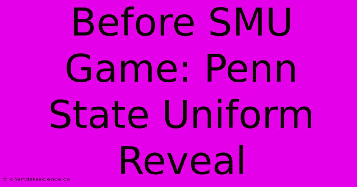 Before SMU Game: Penn State Uniform Reveal