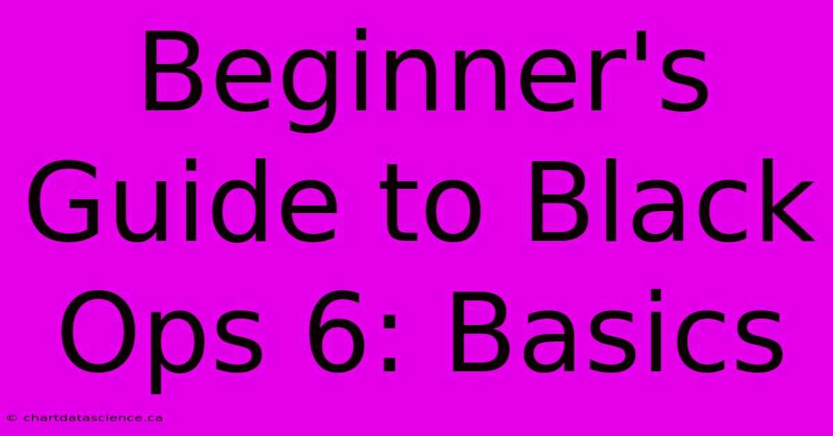 Beginner's Guide To Black Ops 6: Basics 