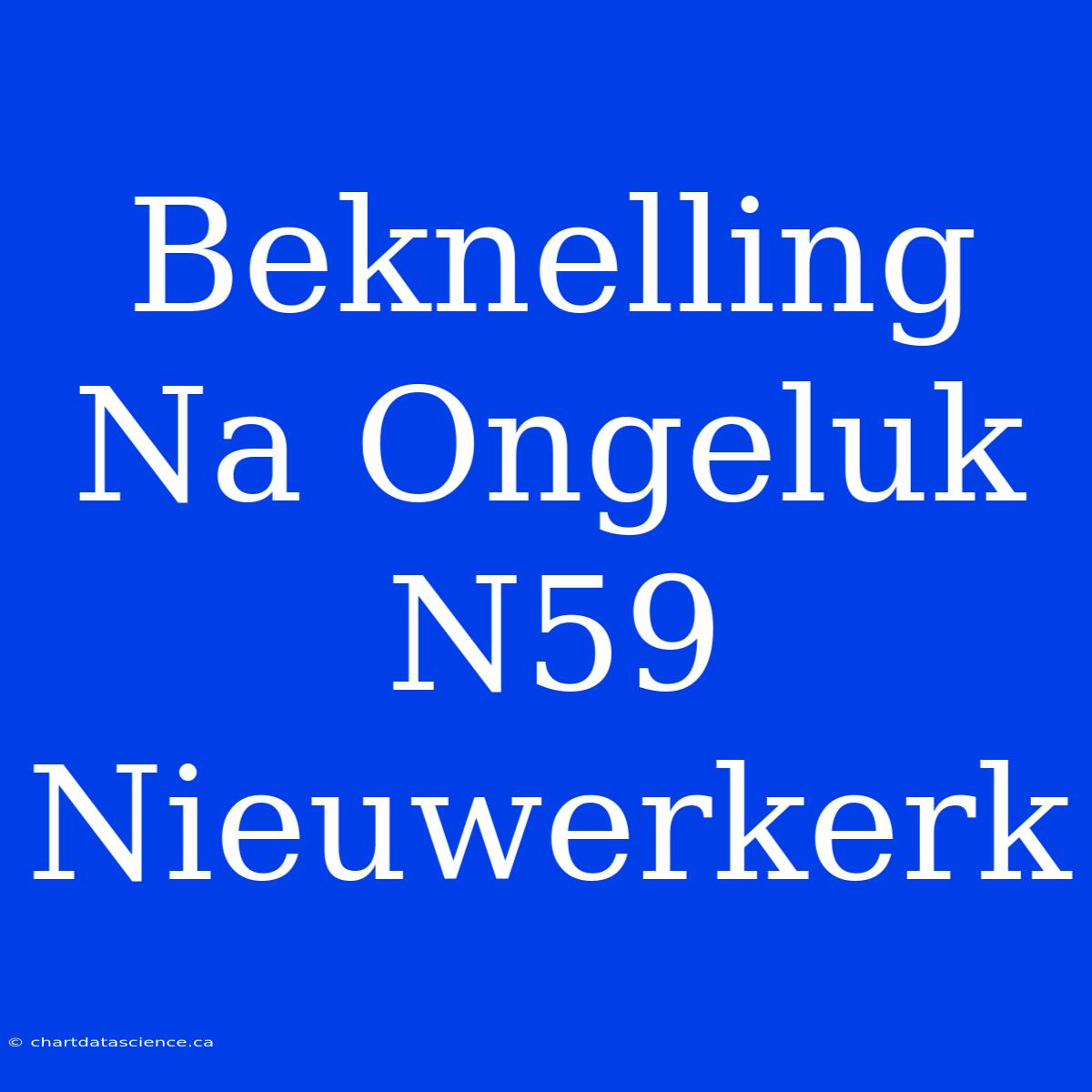 Beknelling Na Ongeluk N59 Nieuwerkerk