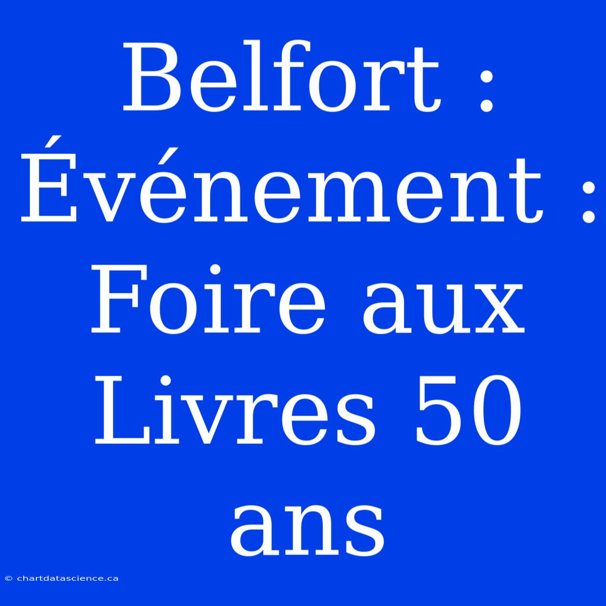 Belfort : Événement : Foire Aux Livres 50 Ans