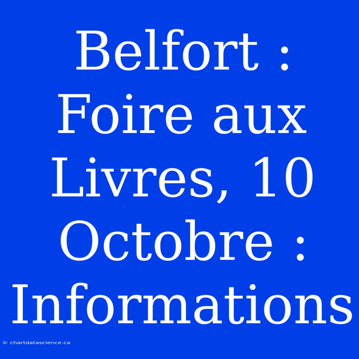 Belfort : Foire Aux Livres, 10 Octobre : Informations