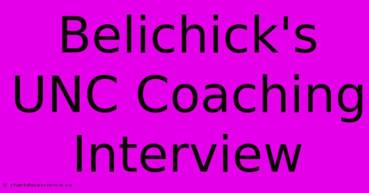 Belichick's UNC Coaching Interview