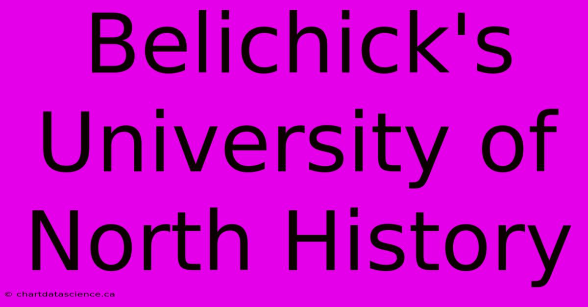 Belichick's University Of North History