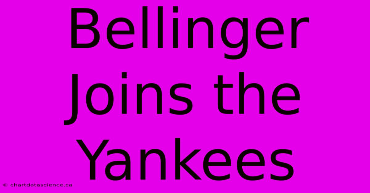 Bellinger Joins The Yankees