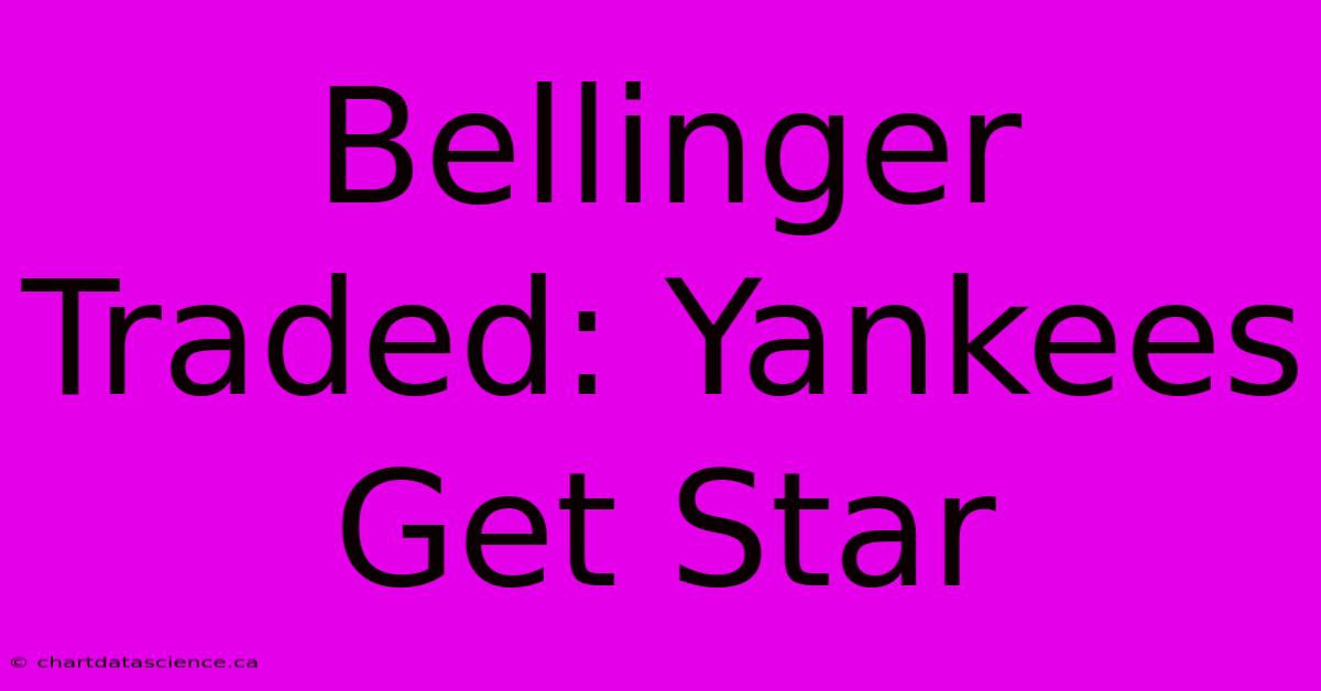 Bellinger Traded: Yankees Get Star