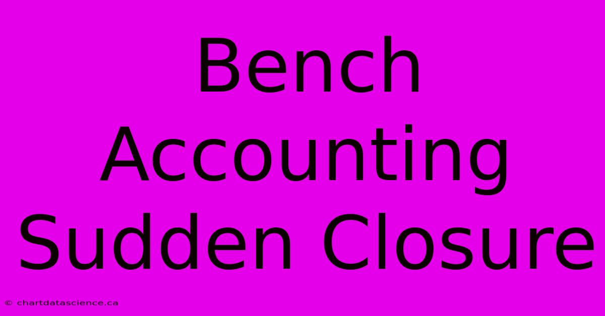 Bench Accounting Sudden Closure