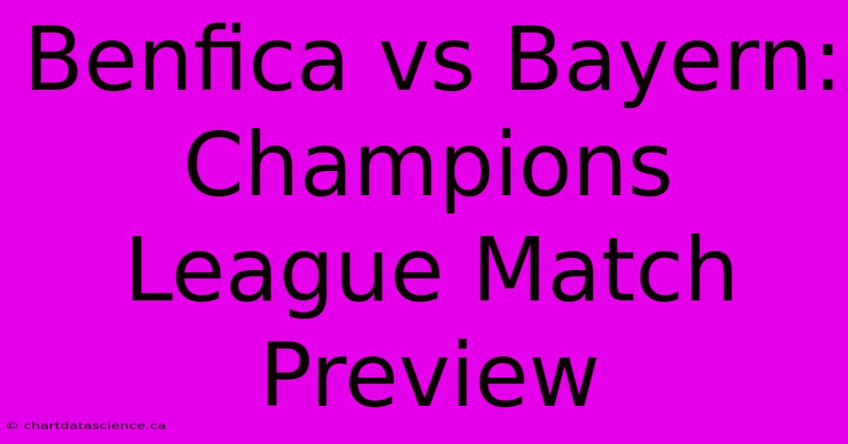 Benfica Vs Bayern: Champions League Match Preview