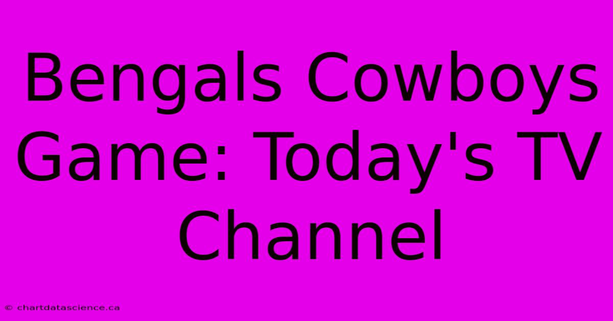 Bengals Cowboys Game: Today's TV Channel