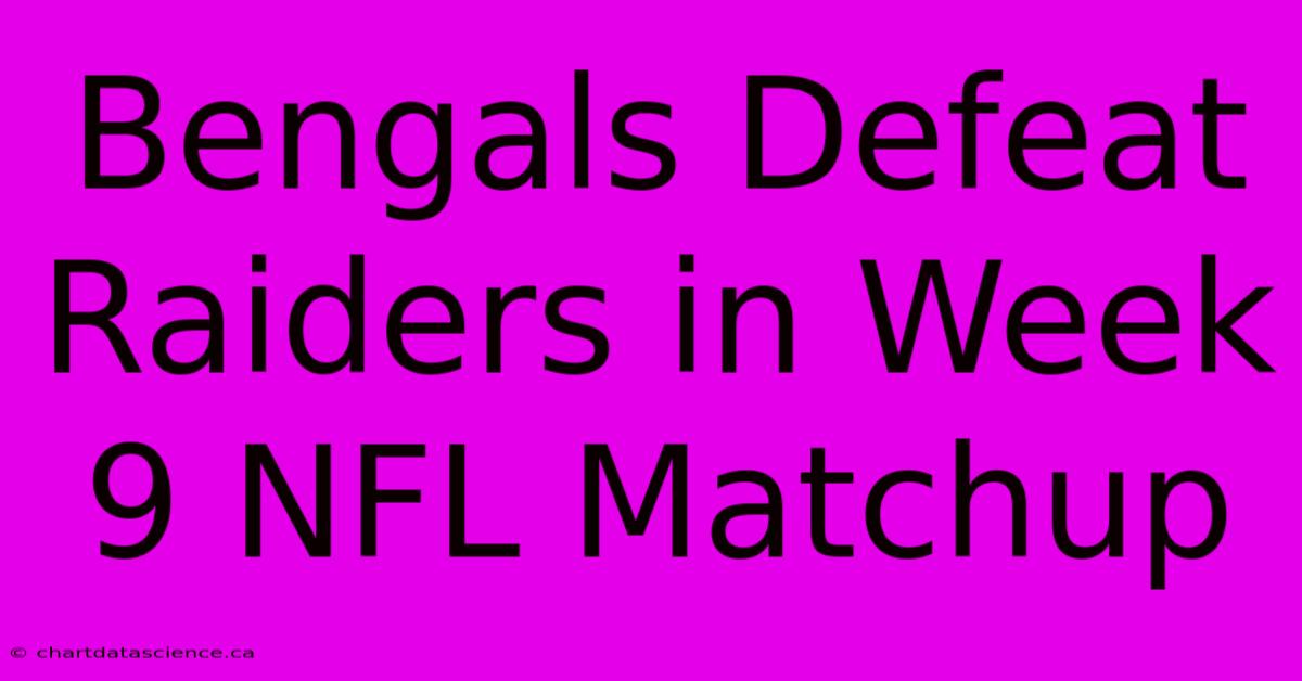 Bengals Defeat Raiders In Week 9 NFL Matchup