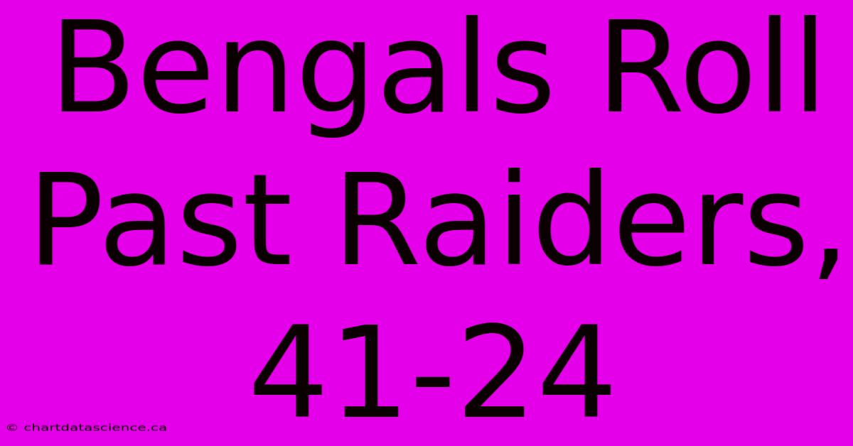 Bengals Roll Past Raiders, 41-24