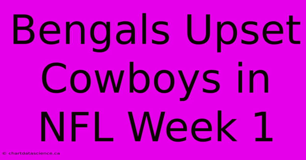 Bengals Upset Cowboys In NFL Week 1