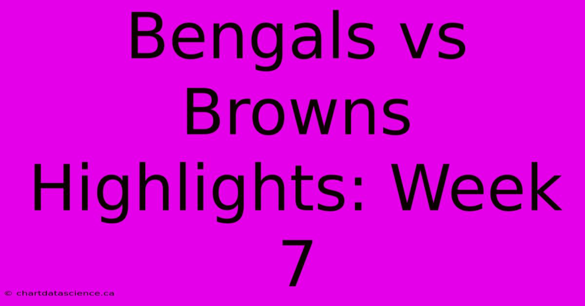 Bengals Vs Browns Highlights: Week 7