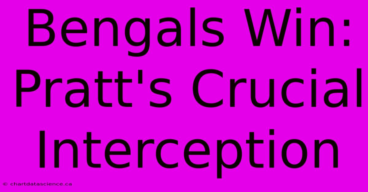 Bengals Win: Pratt's Crucial Interception