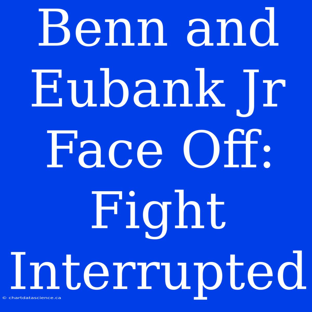 Benn And Eubank Jr Face Off: Fight Interrupted