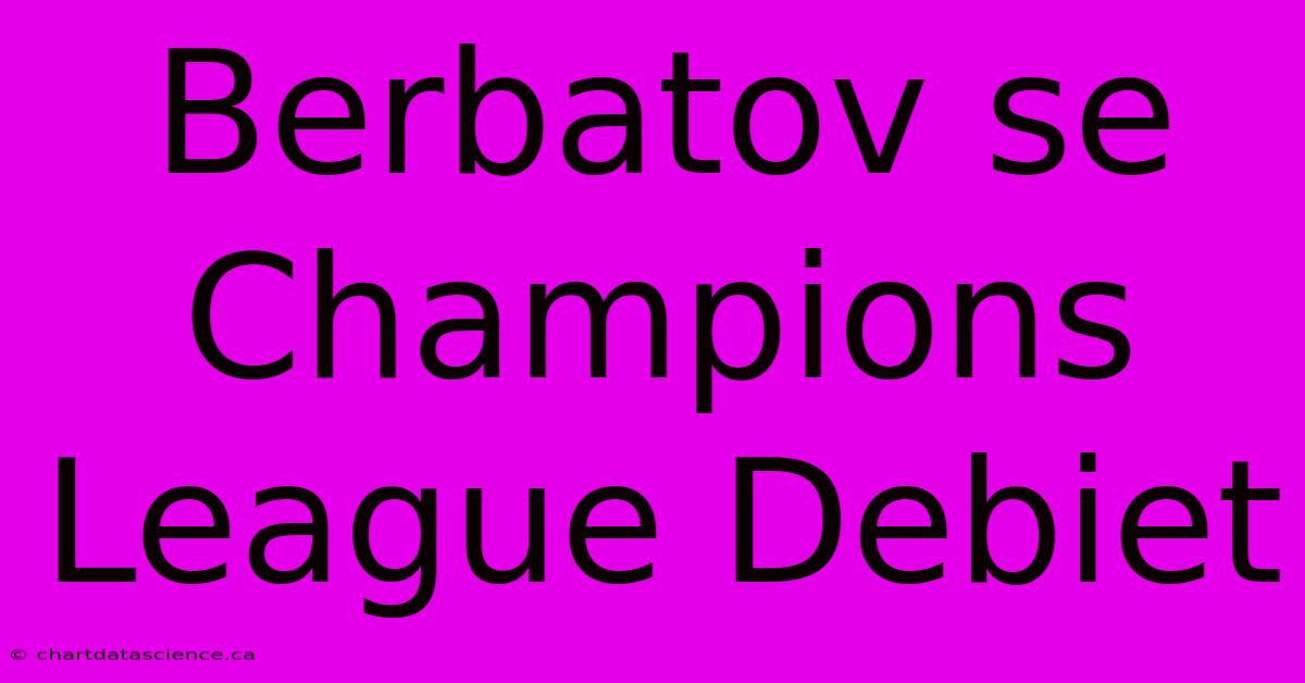 Berbatov Se Champions League Debiet