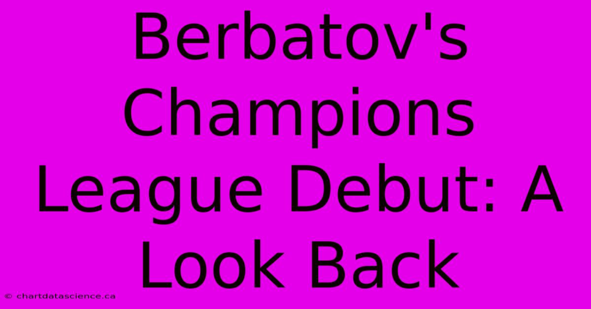 Berbatov's Champions League Debut: A Look Back