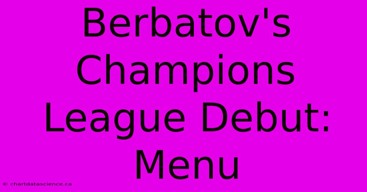 Berbatov's Champions League Debut: Menu