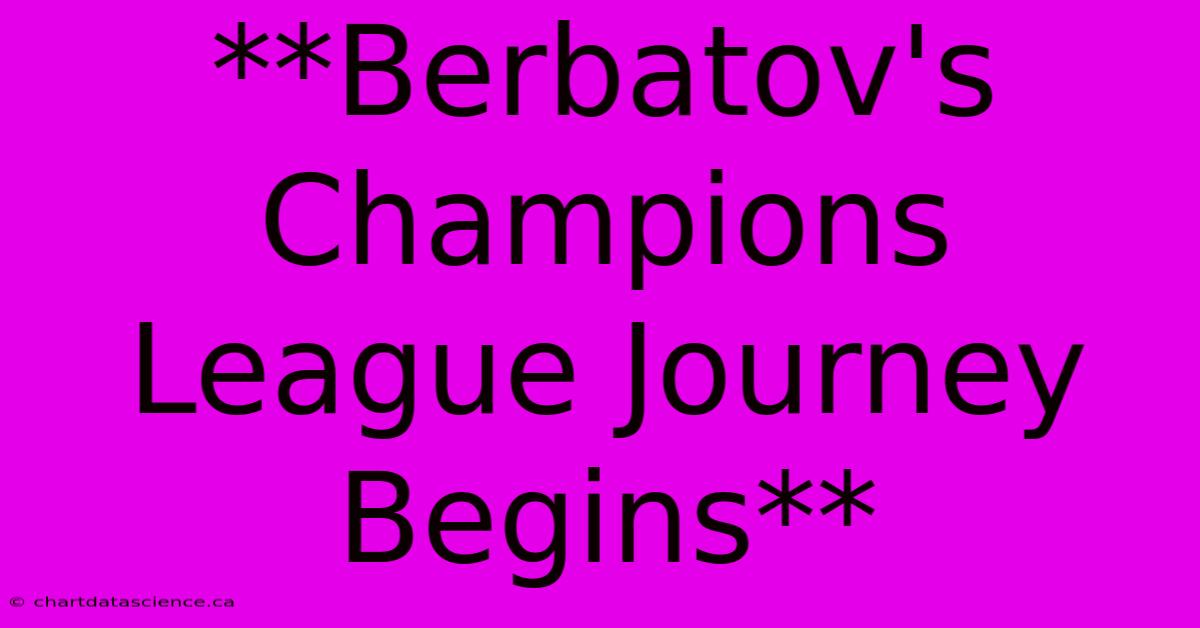 **Berbatov's Champions League Journey Begins**