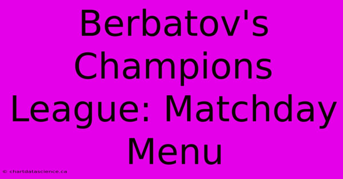 Berbatov's Champions League: Matchday Menu