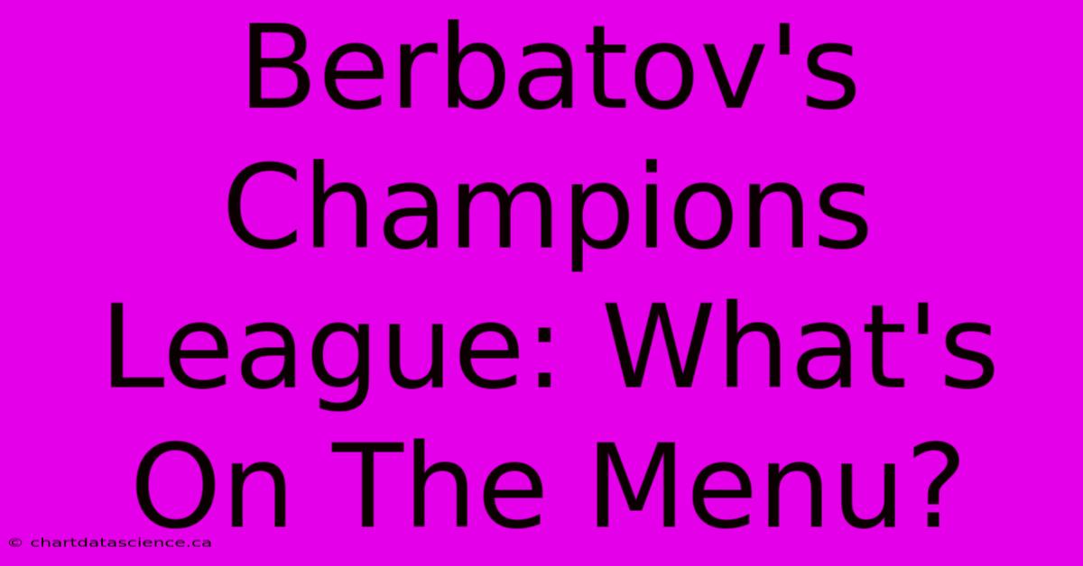 Berbatov's Champions League: What's On The Menu? 