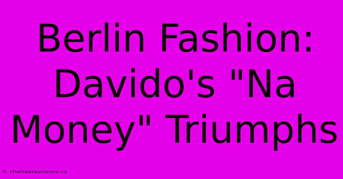 Berlin Fashion: Davido's 