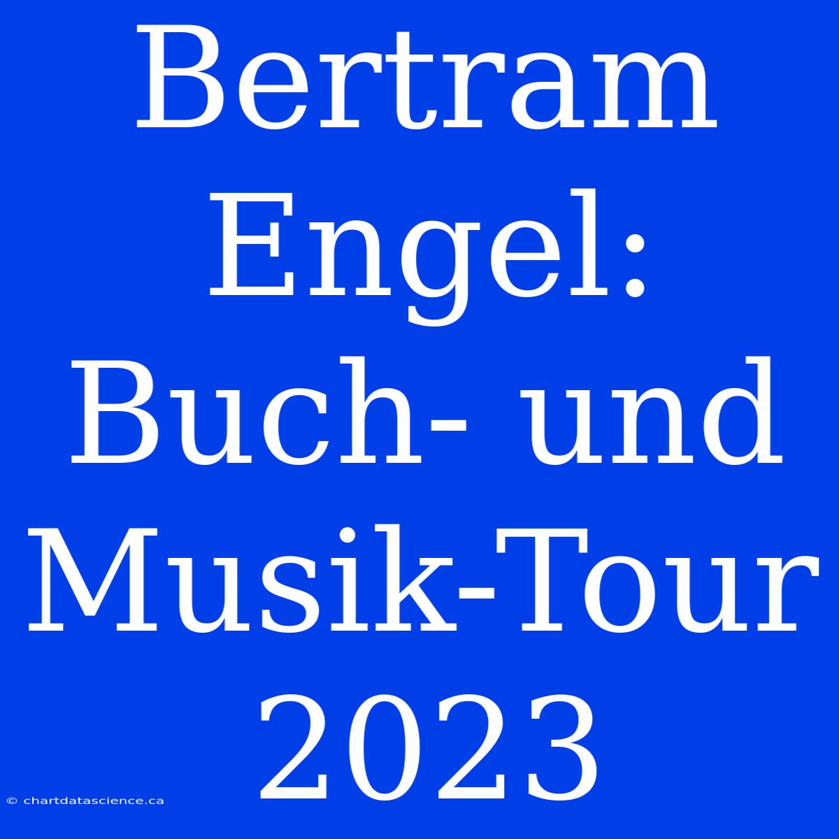 Bertram Engel: Buch- Und Musik-Tour 2023