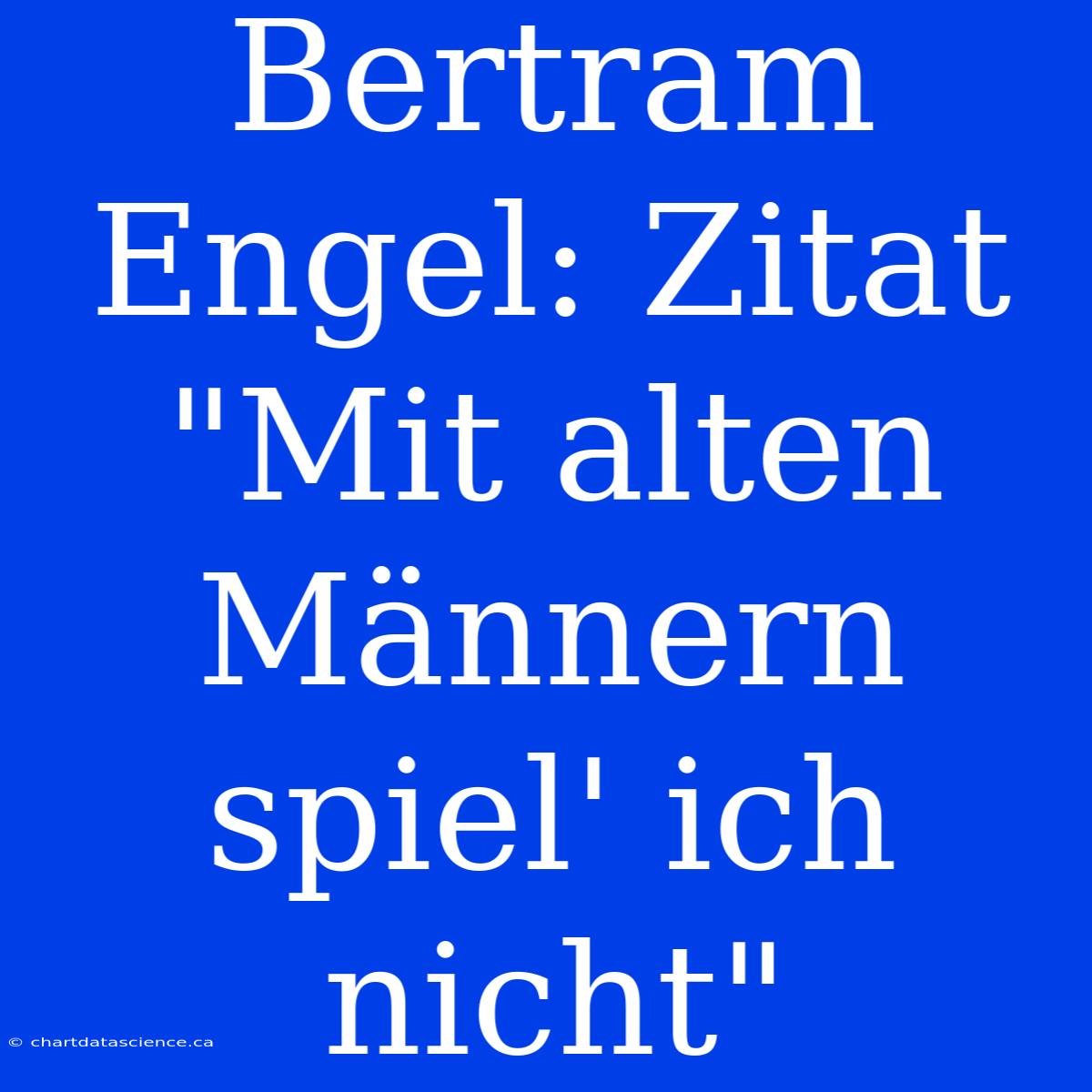 Bertram Engel: Zitat 