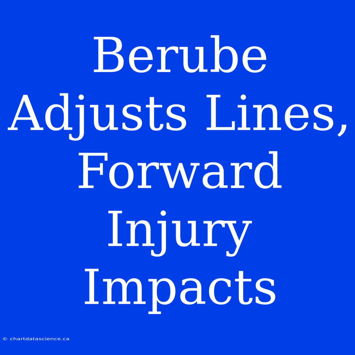 Berube Adjusts Lines, Forward Injury Impacts