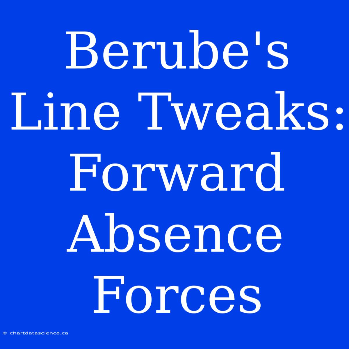 Berube's Line Tweaks: Forward Absence Forces