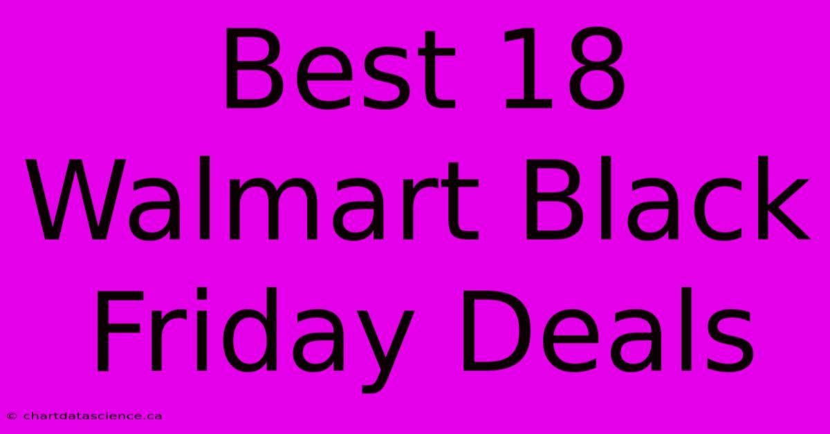 Best 18 Walmart Black Friday Deals