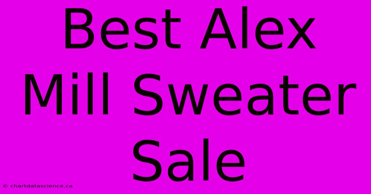 Best Alex Mill Sweater Sale