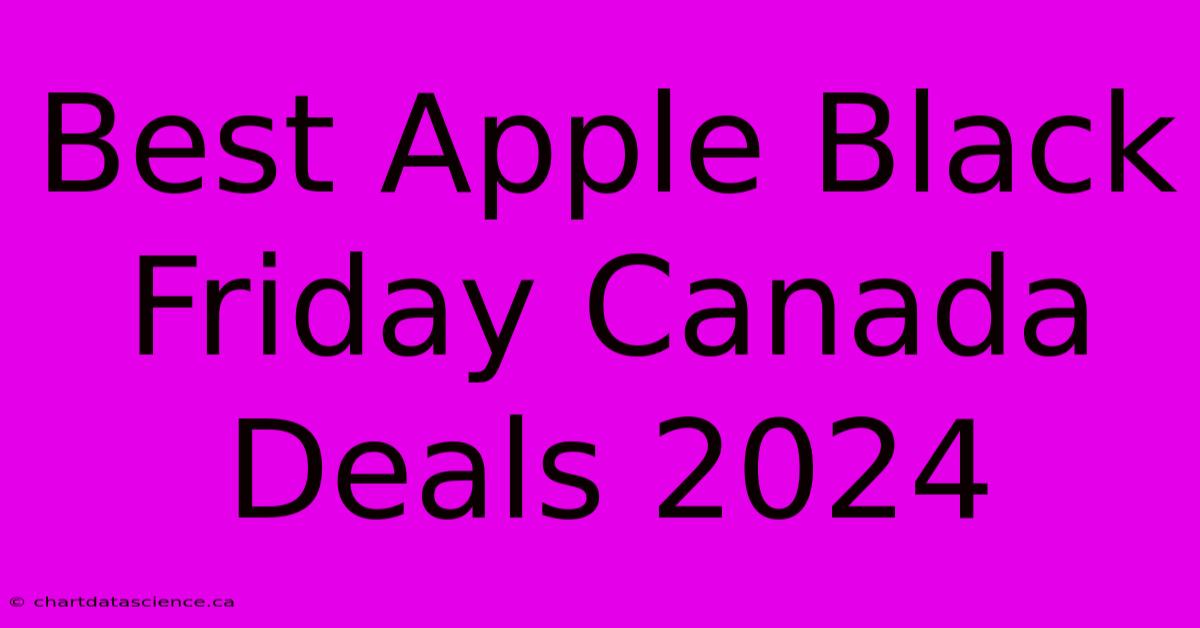 Best Apple Black Friday Canada Deals 2024