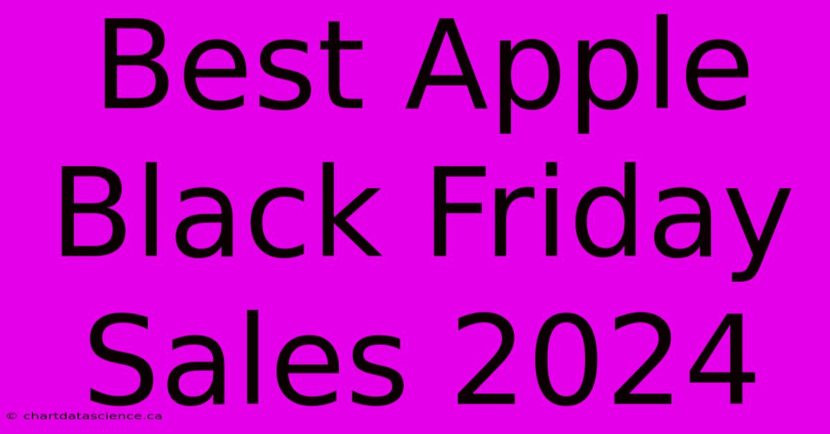 Best Apple Black Friday Sales 2024