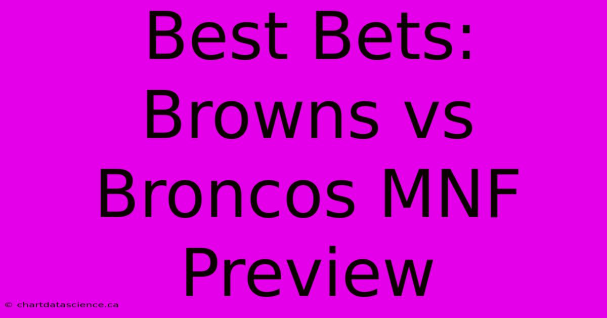 Best Bets: Browns Vs Broncos MNF Preview