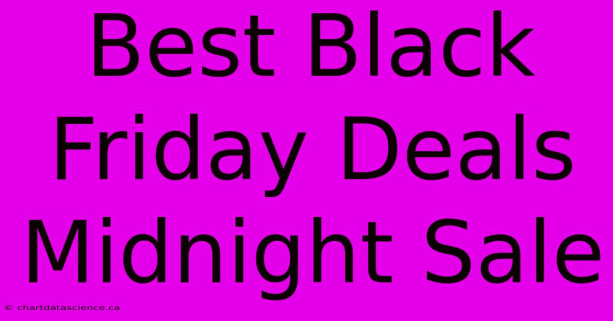 Best Black Friday Deals Midnight Sale